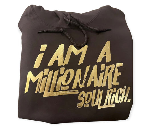 BROWN & GOLD I AM A MILLIONAIRE SOUL RICH LLC HOODIE