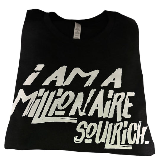 BLACK AND WHITE I AM A MILLIONAIRE SOUL RICH LLC T-SHIRT(MANIFESTING TEE)